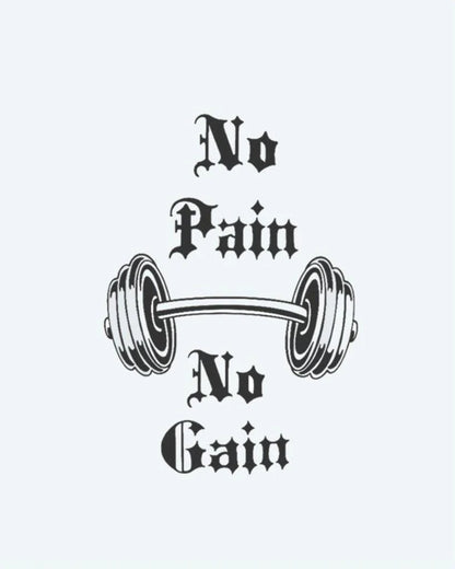 No Pain No Gain