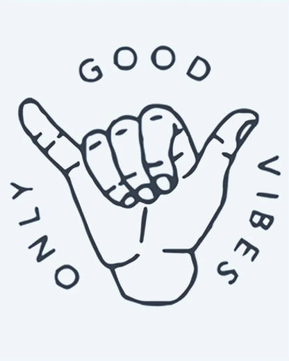 Good Vibes Only